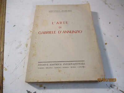 DIE KUNST VON GABRIELE D'ANNUNZIO von V. SCHILIREO' - S. ED. INTERNATIONAL 1938