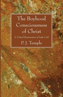 P. J. Temple | The Boyhood Consciousness Of Christ | Taschenbuch | Englisch
