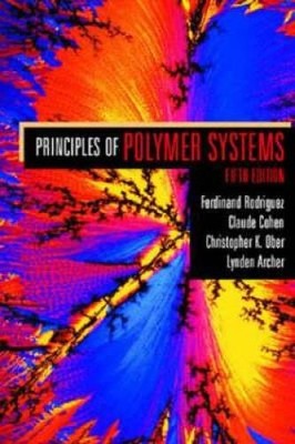 Principles of Polymer Systems - Hardcover By Ferdinand Rodriguez - VERY GOOD