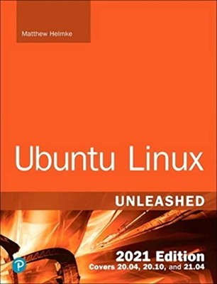 Matthew Helmke - Ubuntu Linux Unleashed 2021 Edition - Paperback - B888z