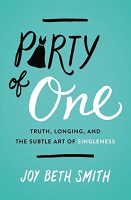 Party of One: Truth, Longing, and the Subtle Art of Singleness B