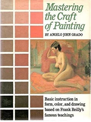 Mastering the Craft of Painting Hardcover Angelo J. Grado