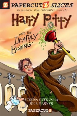 Papercutz Slices #1: Harry Potty and the Deathly Boring by Stefan Petrucha