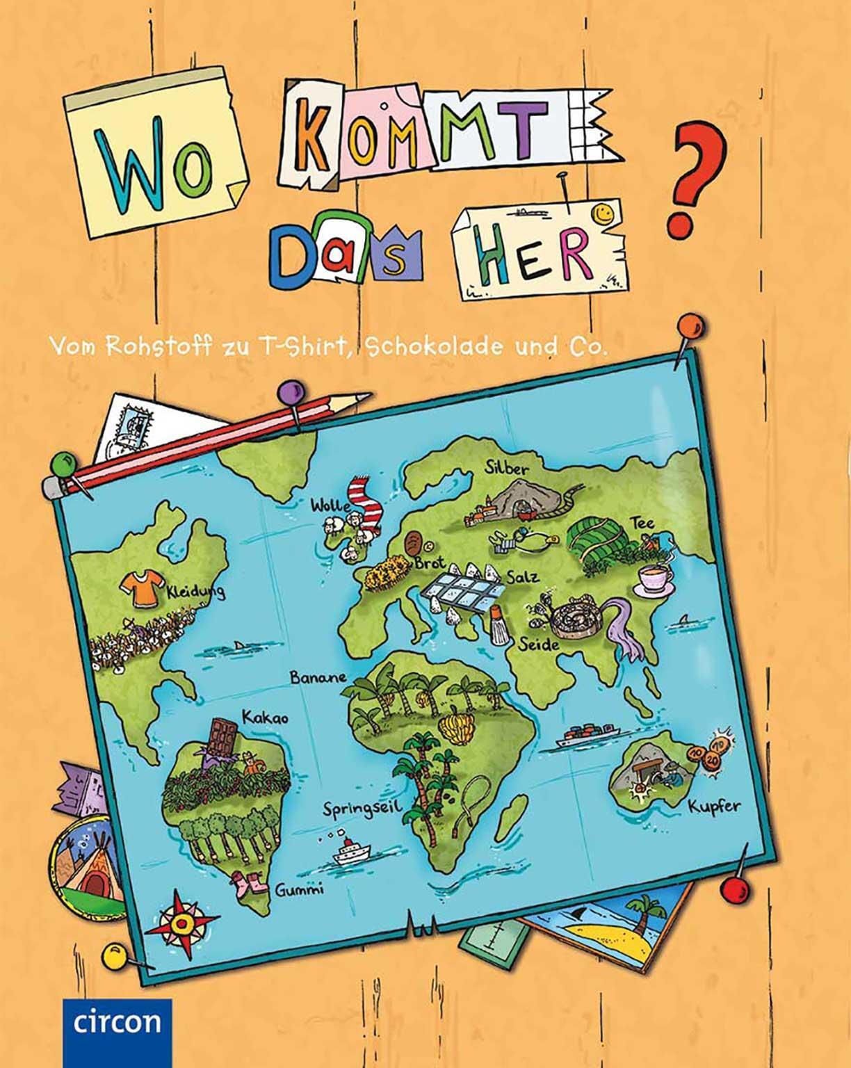 Wo Kommt Das Her? - Vom Rohstoff Zu T-shirt, Apfelsaft Und Co. |
