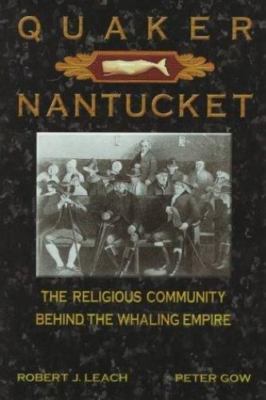 Quaker Nantucket: The Religious Community Behind the Whaling Empire