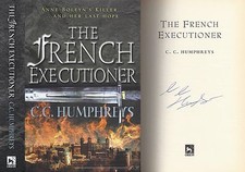 C C Humphreys - The French Executioner - Signed - 1st/1st (2002 First Ed DJ)