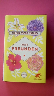 160126 Cynthia D'Aprix Sweeney UNTER FREUNDEN Roman HC