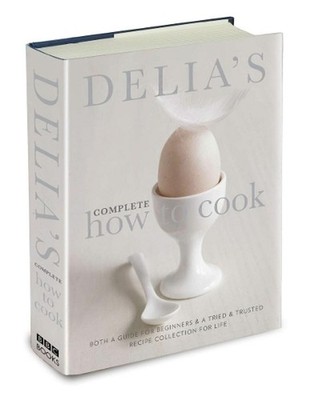 Delia's Complete How To Cook: Both a guide for beginners and a tried & tested re