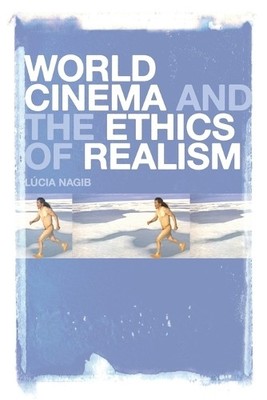 Lúcia Nagib World Cinema and the Ethics of Realism (Paperback) (UK IMPORT)