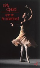 Ein Leben in Bewegung: Eine unerwartete Star-Tänzerin, Misty Copeland und Johan-