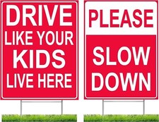 Please Slow Down Sign and Drive Like Your Kids Live 12x18 inches, Red, White