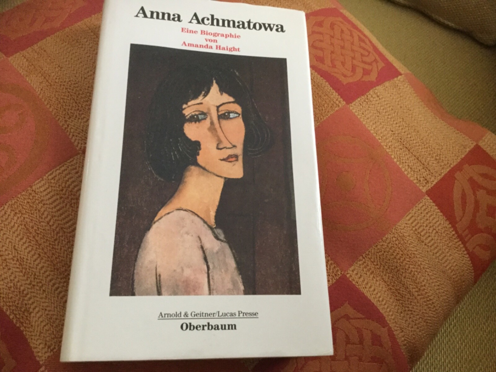 Anna Achmatova Biographie von Amanda Haight - Amanda Haighr