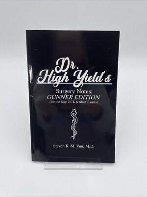Dr. High Yield's Surgery Notes Gunner Edition for Step 2 CK & Shelf Exams Dr Vuu