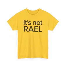 It’s Not Rael T-Shirt