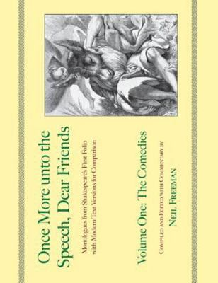 Once More unto the Speech, Dear Friends : Monologues From Shakespeare's First...
