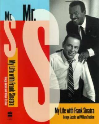 Mr. S: My Life with Frank Sinatra - Hardcover By Jacobs, George - GOOD