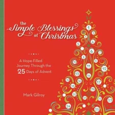 The Simple Blessings of Christmas: A Hope Filled Journey Through the 25 Days of