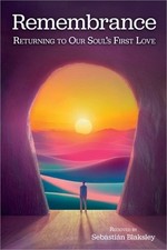 Remembrance: Returning to Our Soul's First Love (Paperback or Softback)
