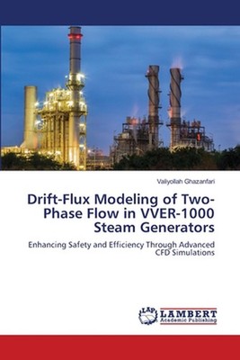 Drift-Flux Modeling of Two-Phase Flow in VVER-1000 Steam Generators by Valiyolla