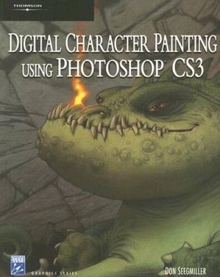 Digital Character Painting Using Photoshop CS3 (Charles River Media Gr - GOOD
