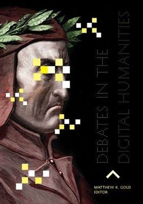 Debates in the Digital Humanit - VERY GOOD