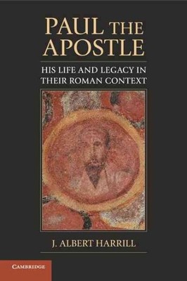 Paul The Apostle : His Life and Legacy In Their Roman Context, Paperback by H...