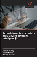 Abhishek Roy (U. A.) | Przewidywanie Sprzeda¿Y Przy U¿Yciu Sztucznej...