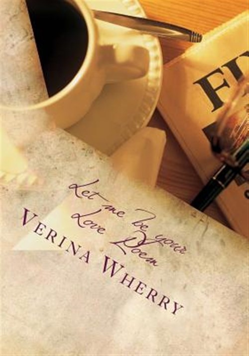 Let Me Be Your Love Poem by Wherry, Verina R., Like New Used, Free shipping i...