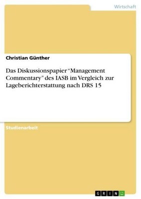 Das Diskussionspapier ''Management Commentary'' des IASB im Vergleich zur Lagebe