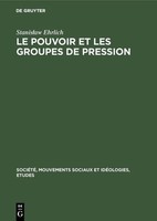 Le Pouvoir Et Les Groupes De Pression Stanis¿Aw Ehrlich
