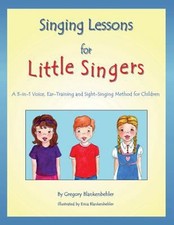 Singing Lessons for Little Singers : A 3-in-1 Voice, Ear-Training