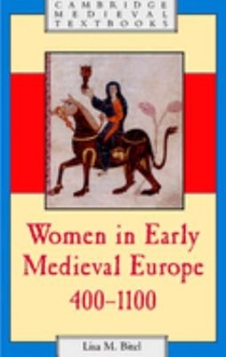 Women in Early Medieval Europe, 400-1100 Paperback Lisa M. Bitel
