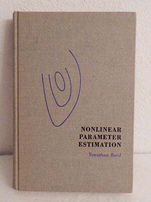 NONLINEAR PARAMETER ESTIMATION; Yonathan Bard; 1974 HC