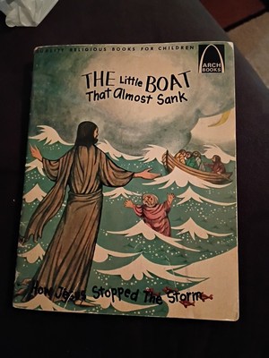 The Little Boat That Almost Sank : Matthew 14:22-23, Mark 6:45-51 by Mary P....