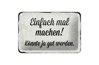 Blechschild Spruch 18X12Cm Einfach Mal Machen Schild