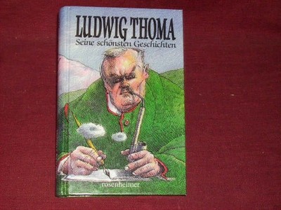 Thoma, Ludwig Seine schönsten Geschichten