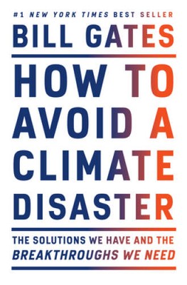 How to Avoid a Climate Disaster: The Solutions We Have and the Breakthrou - GOOD