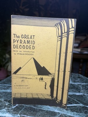 The Great Pyramid Decoded by Raymond Capt Introduction To Pyramidology Book 1978