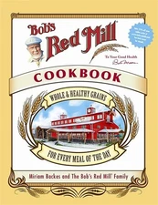 BOB'S RED MILL COOKBOOK: WHOLE &