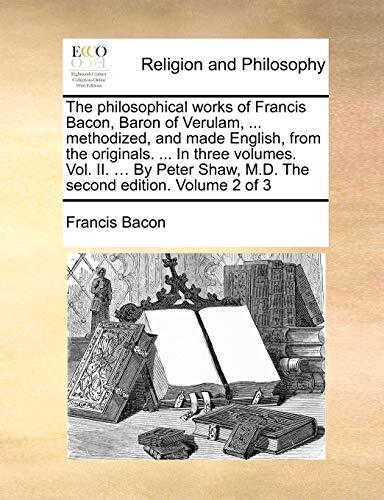 The philosophical works of Francis Bacon, Baron. Bacon<| - Francis Bacon