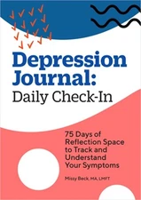 Depression Journal: Daily Check-In: 75 Days of Reflection Space to Track and Und
