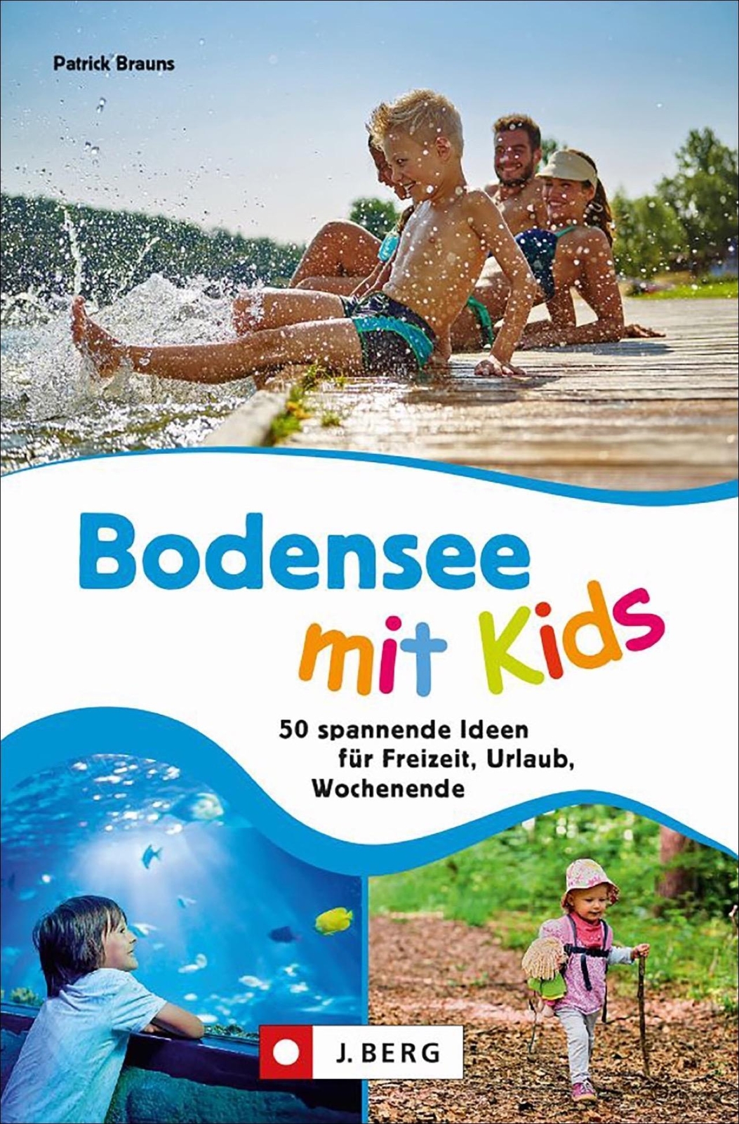 Thumbnail - Bodensee Mit Kids 50 Spannende Ideen Für Freizeit, Urlaub, Wochenende