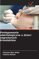 Post¿Powanie Odontologiczne U Dzieci Zagro¿Onych Krwotokiem Chayma Ben Arbia