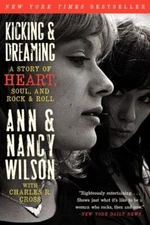 Kicking & Dreaming: A Story Of Heart, Soul, And Rock And Roll