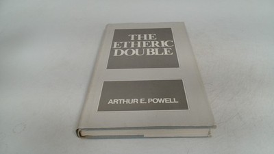 Etheric Double: And Allied Phenomena, Powell, Arthur E., Theosoph