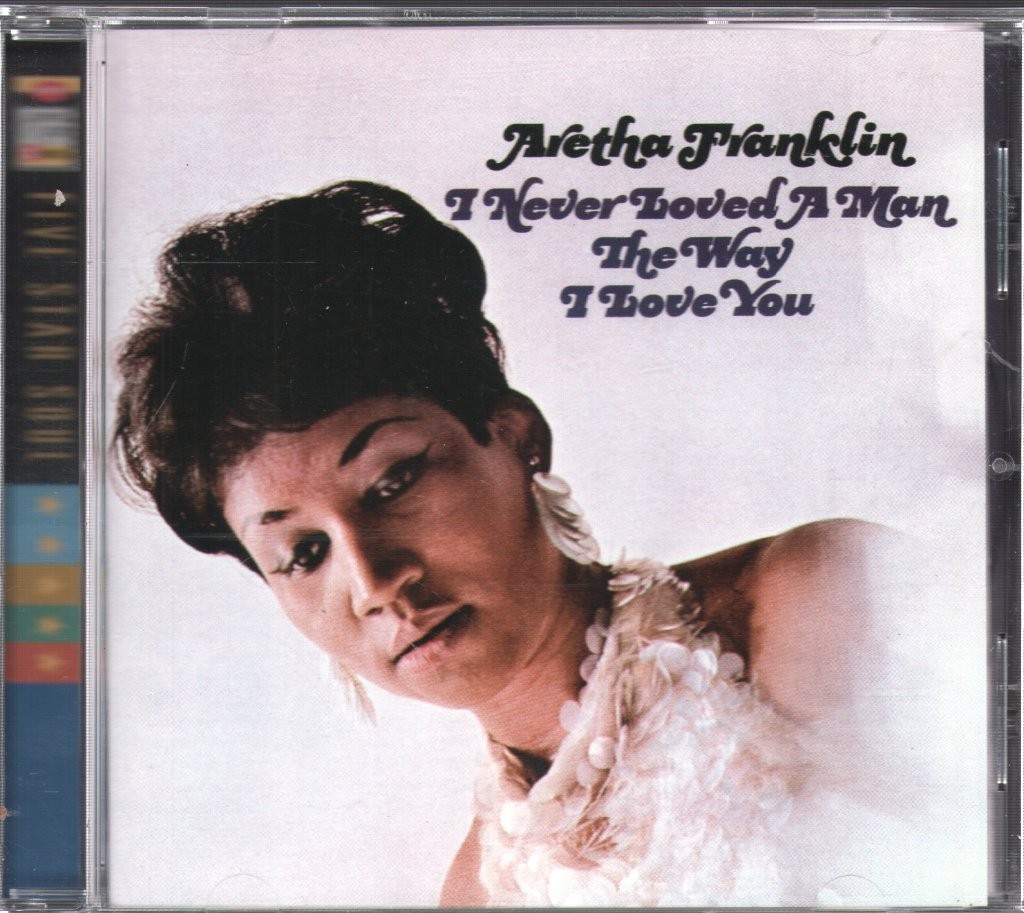 Aretha Franklin I Never Loved A Man the Way I Love You CD Europe Atlantic