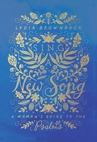 Sing A New Song | A Woman's Guide To The Psalms | Lydia Brownback | Englisch