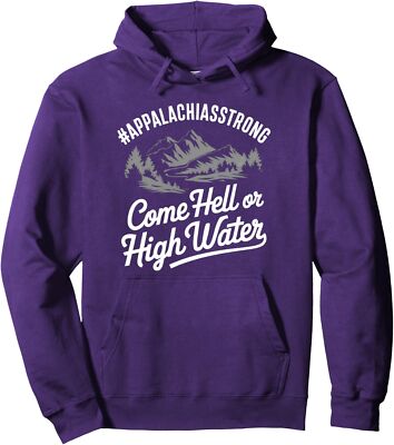 Appalachia Strong Come Hell Or High Water Mountain Unisex Hooded Sweatshirt