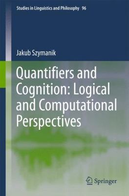 Quantifiers and Cognition: Logical and Computational Perspectives (Studies in L