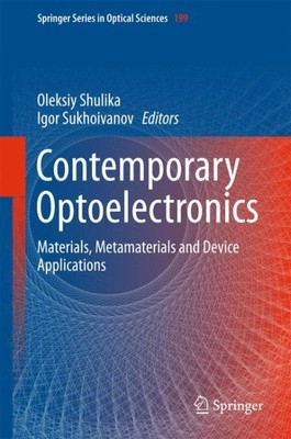 Contemporary Optoelectronics : Materials, Metamaterials and Device Applicatio...